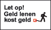 Geld lenen kost geld
